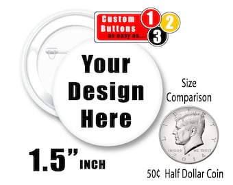 Custom Button, 1.5" Pin Badge, Pin Back Button, Custom Party Favor, Custom Wedding Favor, Pin Badge, Bulk Buttons