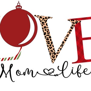 LOVE mom life Christmas Design File ONLY plus 2 FREE bonus surprise downloads!!!!