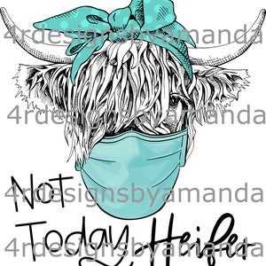 Sublimate transfer ready to press, not today heifer, cow transfer, Sublimation Transfer, Ready to press