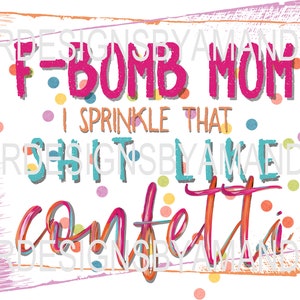 Sublimate transfer ready to press, F-Bomb Mom Transfer, F-Bomb Mom, Sublimation Transfer, Ready to press