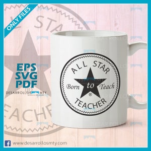 All Star Teacher, The Star Teacher, Teacher Gift - Instant Download - SVG, EPS, PDF, Png, 300dpi, Cutter Silhouette Cameo