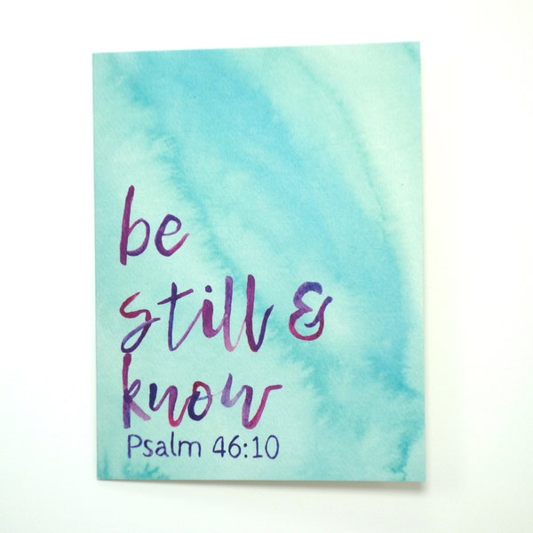 Watercolor Be Still and Know Bible Verse Encouragement Card - Any Occasion / Comforting Christian Card - Christian Sympathy Card