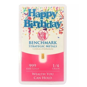 HAPPY BIRTHDAY! 1/4 Grain .999 Fine 24K Gold Bullion Bar