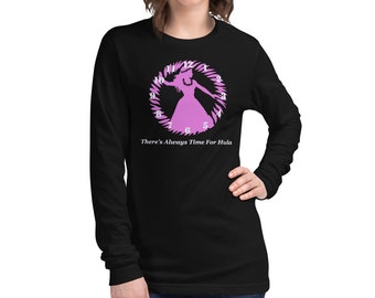 There's Always Time for Hula Unisex Long Sleeve Tee Female Pink Silouette Design from Ori Active