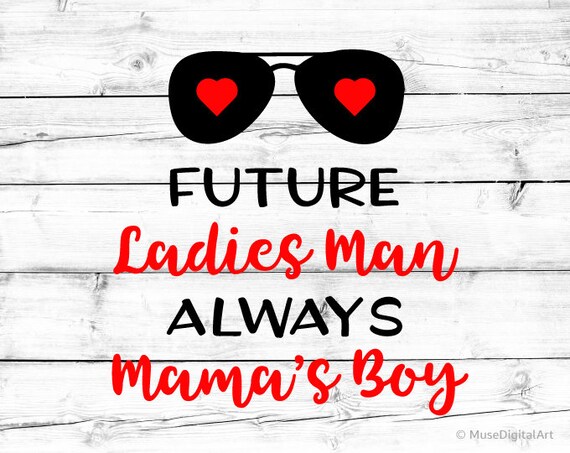 Download Future Ladies Man Svg Always Mamas Boy Svg For Cricut Toddler Etsy