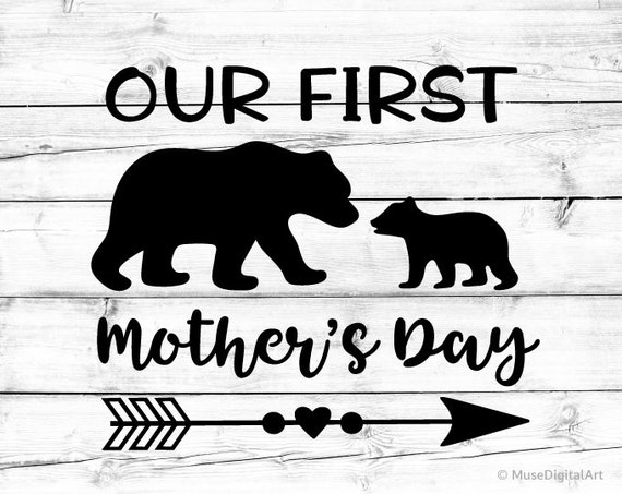 Download Our First Mothers Day Svg 1st Mothers Day Svg Mama Bear ...