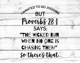 I Wanted to Go Jogging but Proverbs 28 Says Svg Wicked Run Svg Jogging Svg Funny Fitness Svg Gym Shirt Svg Cricut Silhouette Workout Svg Png