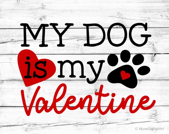 Download My Dog Is My Valentine Svg Funny Valentines Day Svg Funny Etsy PSD Mockup Templates