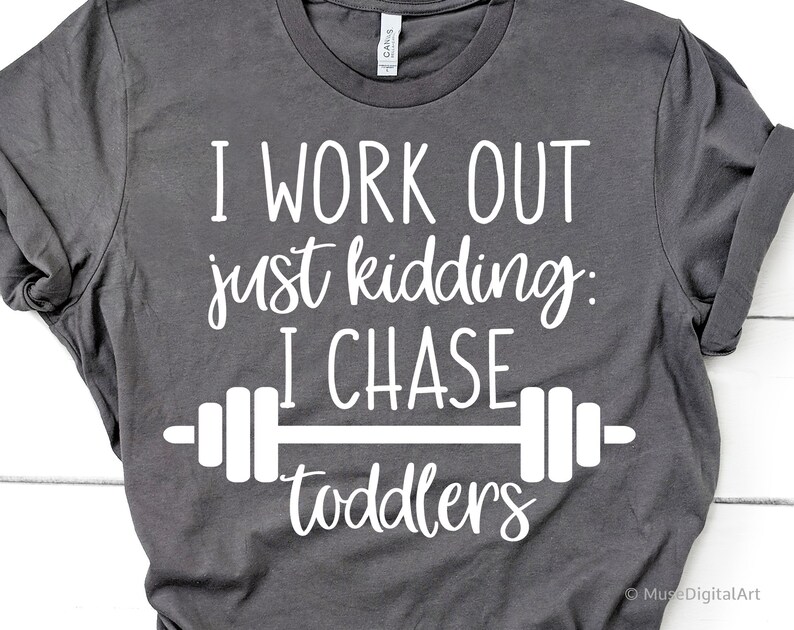 Download Mom Funny Svg I Work Out Just Kidding: I Chase Toddlers | Etsy