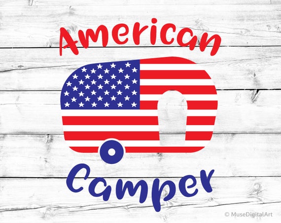 American Camper Svg 4th Of July Svg Fourth Of July Svg Merica Etsy