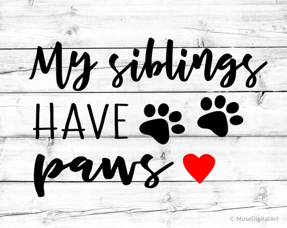 Download My Siblings Have Paws Svg Dog Mom Svg Cat Mom Svg Fur Mom Svg Etsy