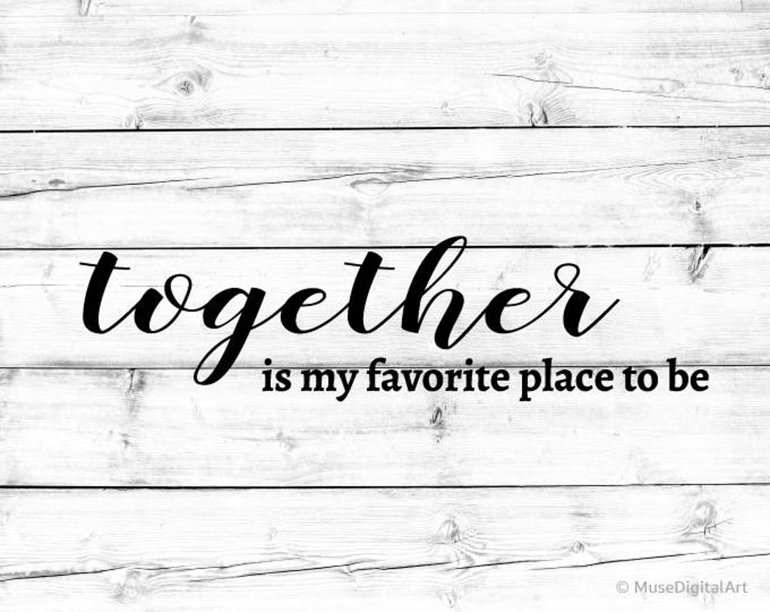 Together is My Favorite Place to Be Svg Home Quote Svg - Etsy
