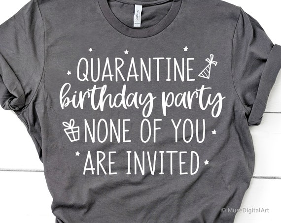 Download Quarantine Birthday Party Svg Funny Quarantine Birthday Svg Etsy