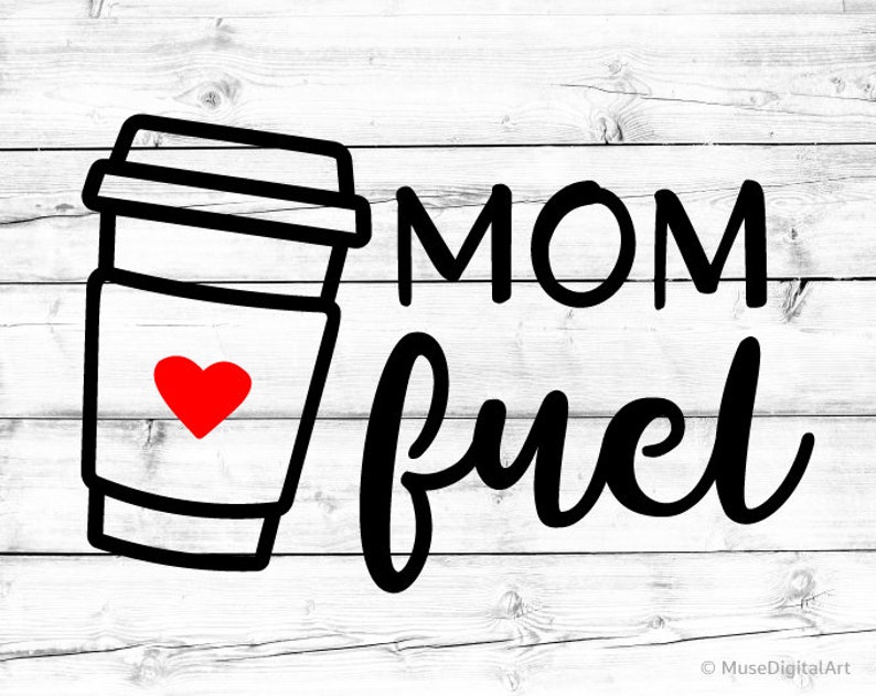 Download Mom Fuel Svg Mom Coffee Svg Funny Mom Quote Svg Mom Mug Svg | Etsy