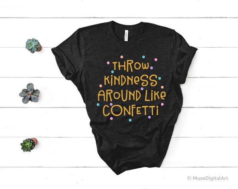 Download Kindness Svg Throw Kindness Around Like Confetti Svg ...