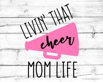 Livin that Cheer Mom Life Svg Cheer Mom Svg Cheer Svg Cheer Mama Svg Cheer Mom Shirt Svg for  Svg for  Cheer Mom Png Dxf