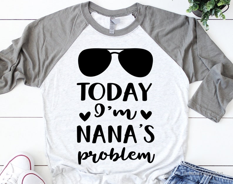 Download Today Im Nanas Problem Svg Baby Boy Svg Toddler Svg Cute | Etsy