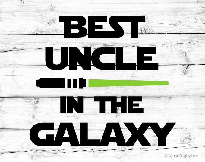 Download Best Uncle in the Galaxy Svg Uncle Svg Uncle Svg Funcle ...