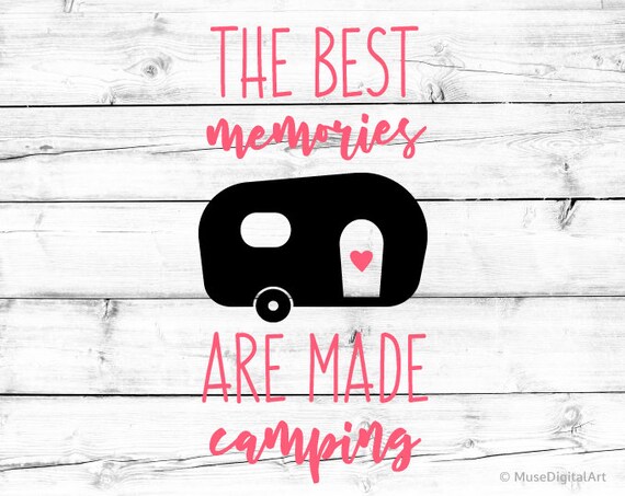 The Best Memories Are Made Camping Svg Svg Glamping Svg Etsy