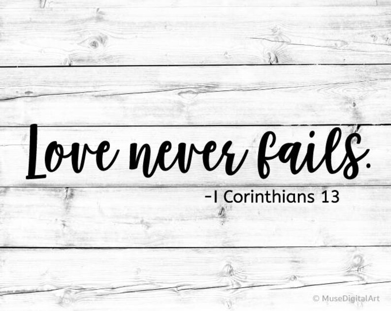 Love Never Fails Svg Scripture Svg Bible Quote Svg Christian Etsy