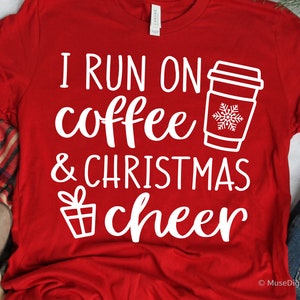 Download Funny Christmas Svg Christmas Shirt Svg I Run On Coffee And Etsy
