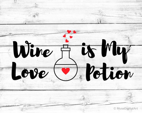 Download Wine is My Love Potion Svg Wine Svg Valentines Day Vinyl ...