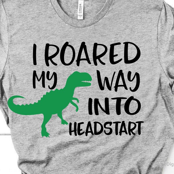 Boy’s Headstart Svg, I Roared My Way into Headstart, Back to School Svg First Day of School, T-Rex Dinosaur Svg File for , Png