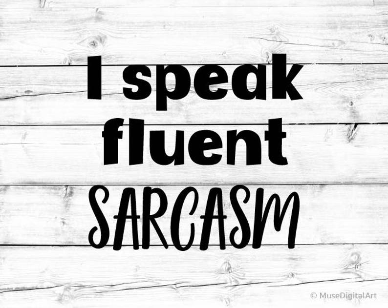 Download I Speak Fluent Sarcasm Svg Funny Girl Quote Svg Girl Power ...
