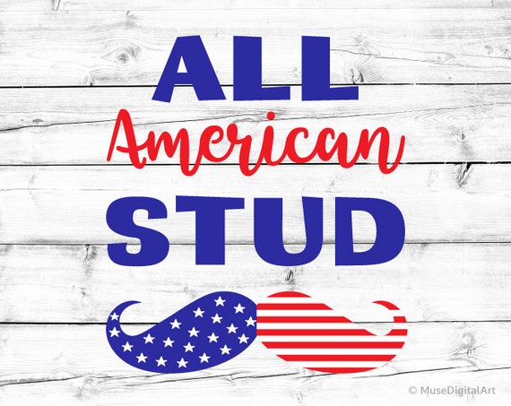 Download All American Stud Svg American Dude Svg Boys 4th Of July Svg Etsy
