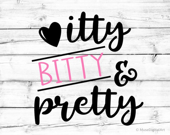 Download Itty Bitty & Pretty Svg Baby Girl Svg Toddler Girl Svg Svg ...