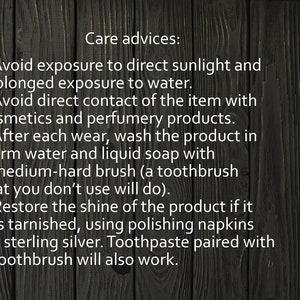 May include: Care advice for jewelry: Avoid direct sunlight and prolonged exposure to water. Avoid contact with cosmetics and perfumes. Wash with warm water and soap using a medium-hard brush. Restore shine with polishing napkins or toothpaste.