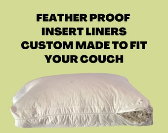 Feather Proof Insert Liners, Couch Cushions, Pillows, Replace Worn out Covers