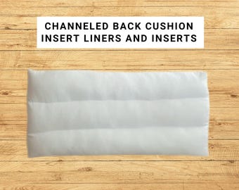 Channel Back Cushion Insert liners or filled inserts-Custom Size