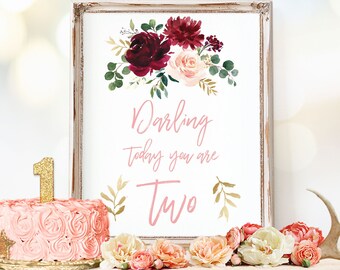 Darling, Today You are Two Sign, Second Birthday Sign, Printable Birthday Sign, 18x24 or 24x36, Pink Burgundy Floral, MCP817, CJB