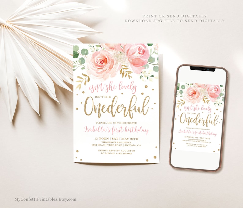 May include: A digital invitation with a floral design, featuring pink roses and gold accents. The text reads "Isn't she lovely, Onederful" and announces Isabella's first birthday. A smartphone displays the same invitation.