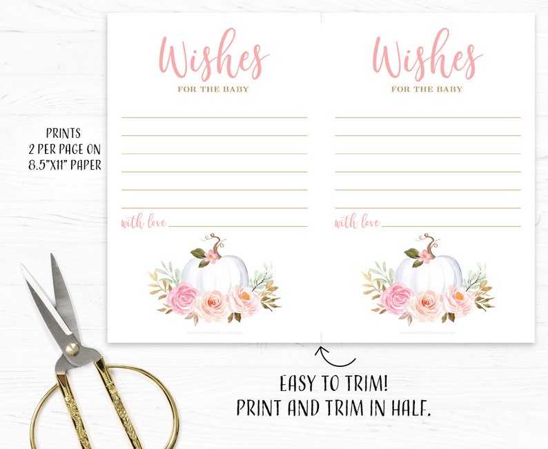 May include: Printable baby shower wish cards with a white pumpkin and pink flowers. The cards are designed to be printed on 8.5" x 11" paper and trimmed in half.