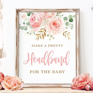 Make a Headband for Baby Sign, Make a Pretty Headband, Blush Pink Floral Printable Baby Shower Head Band Sign, Boho, Girl, MCP820