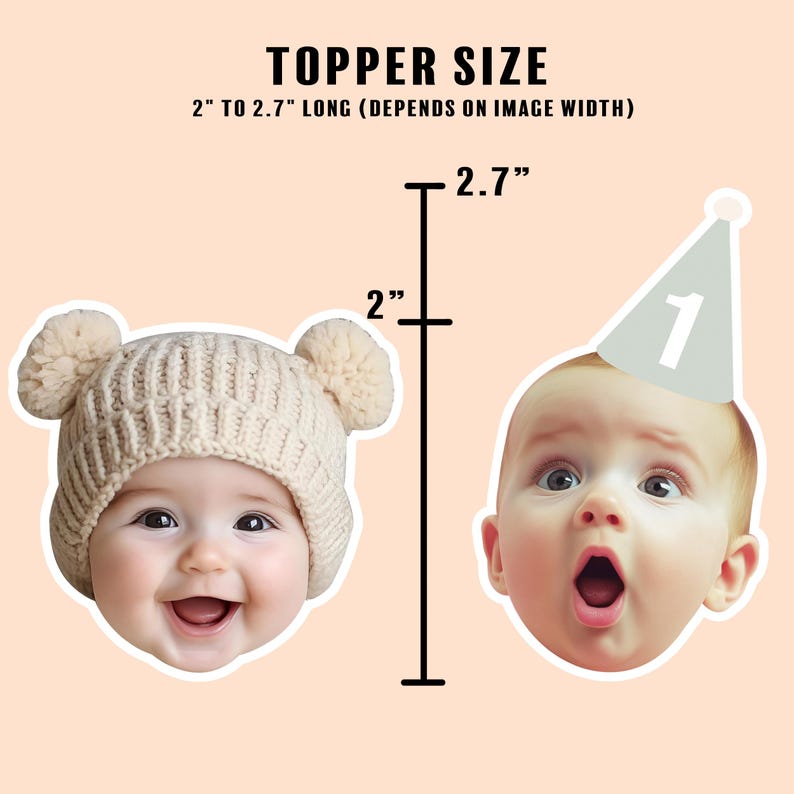 May include: Image of two baby face cutouts. One baby is wearing a knit hat with pom-poms, and the other is wearing a party hat with the number 1. The text reads "TOPPER SIZE 2" TO 2.7" LONG (DEPENDS ON IMAGE WIDTH)".