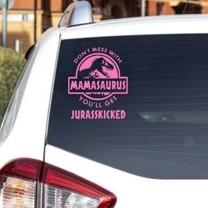 Car decal/don't mess with Mamasaurus / vehicle decals/ mom decals/ cute decals/ funny car decals/ truck decals