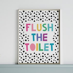 Flush The Toilet, Nursery Bathroom Decor Kids Bathroom Art Printable Flush The Toilet Poster, Colorful Bathroom Wall Decor Funny Toilet Sign
