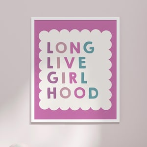 Long Live Girlhood Quote Nursery Art Print, Girls Playroom Wall Decor, girls room decor, girls bedroom decor, girls nursery decor