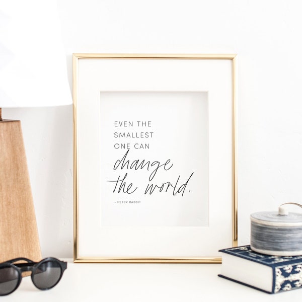 Even The Smallest One Can Change The World Quote Print, Empowerment Quote Art, Motivational Art Print, Feminist Quote, Digital Printable