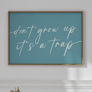 Don't Grow up, It's a Trap Zitat druckbare, bunte Kinder-Kinderzimmer-Wandkunst, Spielzimmer-Poster, Kindertagesstätten-Spielzimmerkunst, digitaler Download