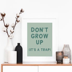 Don’t Grow Up It’s a Trap Art, Albernes Kinderzimmer-Wanddekor, Verspieltes Kinderzimmer-Druck, wunderliches Motivationsplakat