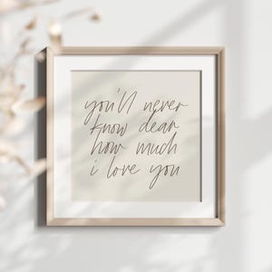 You&#39;ll Never Know Dear How Much I Love You Vintage Nursery Wall Art, Farmhouse Kid&#39;s Room Decor Print, Neutral Color Beige Baby Quote