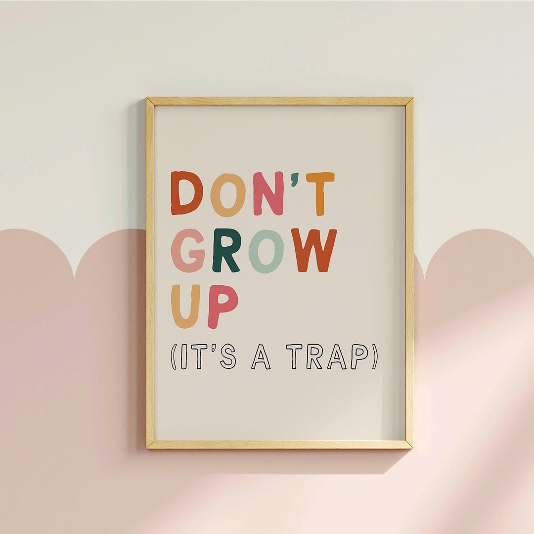 Dont Grow up Its A Trap Wall Art, Playroom Poster, Playroom Decor ...