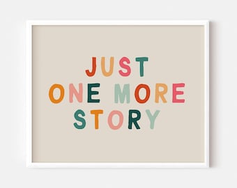Just One More Story Quote Art, Bedtime Nursery Printable, Reading Corner Quote for Kids Room, Playroom Poster, Daycare Art, Digital Download