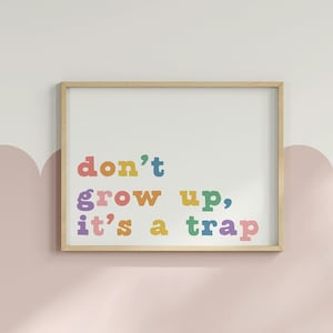 Dont Wachsen ist eine Falle Wandkunst, Spielzimmer Poster, Spielzimmer Dekor, Kindertagesstätte, Spielzimmer Kunst, digitaler Download, druckbar, Kinderzimmer Kunst