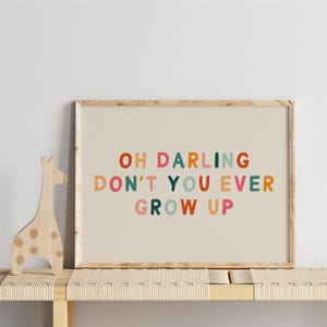 Oh Darling Don&#39;t You Ever Grow Up Printable Wall Art, Boho Nursery Decor, Rainbow Playroom Art, Instant Kids Wall Art, DIGITAL DOWNLOAD