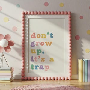 Dont Wachsen ist eine Falle Wandkunst, Spielzimmer Poster, Spielzimmer Dekor, Kindertagesstätte, Spielzimmer Kunst, digitaler Download, druckbar, Kinderzimmer Kunst